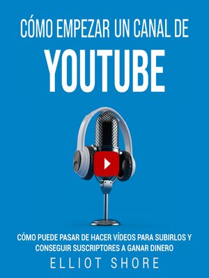 cover image of Cómo empezar un canal de YouTube